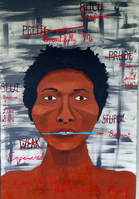 "I Am the Woman that I Create for Myself" - Acrylic on Canvas. E. Stewart, April 2017